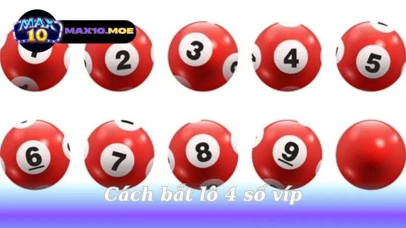 Cách bắt lô 4 số vip - Những bí quyết và kinh nghiệm từ người chơi 8 cach-bat-lo-4-so-vip