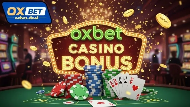 OXBET casino bonus – Ưu đãi cực khủng cho hội viên mới 3 Cách nhận casino bonus tại OXBET